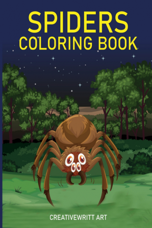 Spiders Coloring Book : The World Of Spiders | A Children's Picture Book About Spiders: Learn More About Creepy Spiders By Sketching And Drawing Them