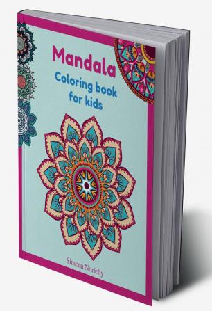 Mandala coloring book for kids : 40 single-sided relaxing mandalas for boys &amp; girls | Unique Coloring Pages | Beautiful Activity book for Kids Ages 6-8 9-12 | Wonderful cover | Great Gift