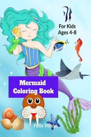 Mermaid Coloring Book for Kids Ages 4-8 : Fun Drawings for Little Girls | Cute Coloring Pages with Mermaids Fish Sea Animals for Mermaid Lovers