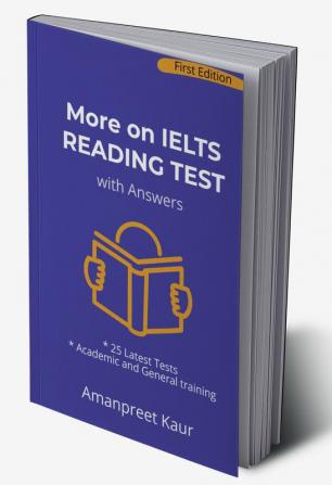 MORE ON IELTS READING TEST WITH ANSWERS : ACADEMIC AND GENERAL TRAINING READINGS NEW EDITION 2022