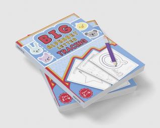 Big Alphabet Letter Tracing : Big Letter Tracing for Preschoolers and Toddlers ages 2-4 Homeschool. Toddler Tracing Pencil Control