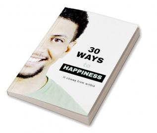 30 Ways to Happiness : It comes from within