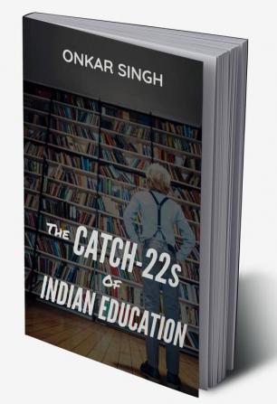 The Catch-22s of Indian Education