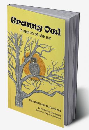 Granny Owl – in search of the sun : The magical journey of a curious mind