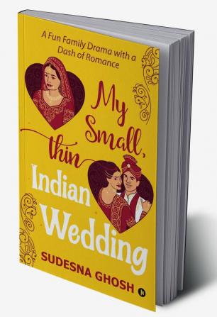 My Small Thin Indian Wedding : A Fun Family Drama with a Dash of Romance