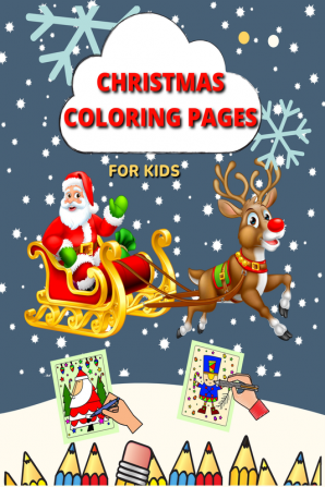 Christmas Coloring Pages For Kids : Fun Children’s Christmas Gift or Present for Toddlers &amp; Kids - 70 Beautiful Pages to Color with Santa ... &amp; More!