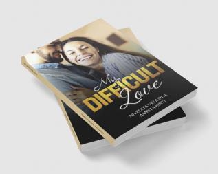 MY DIFFICULT LOVE : Happily Ever After Sensuous Romance