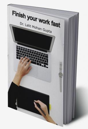 Finish your work fast