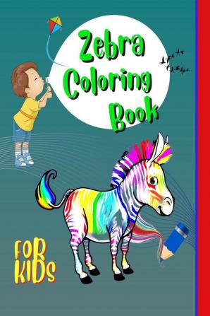 Zebra Coloring Book For Kids : Children Activity Book for Boys &amp; Girls Ages