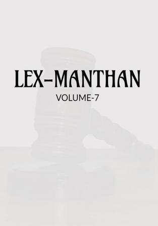 LEX-MANTHAN [VOLUME-7]