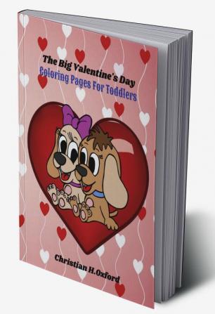 The Big Valentine's Day Coloring Pages For Toddlers : The big valentine day coloring book for toddlers 2-4 years animal cute&amp;Easy valentine day coloring book for toddlers.