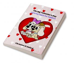 The Big Valentine's Day Coloring Pages For Toddlers : The big valentine day coloring book for toddlers 2-4 years animal cute&amp;Easy valentine day coloring book for toddlers.