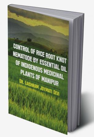 Control of rice root knot nematode by Essential oil of indigenous medicinal plants of Manipur