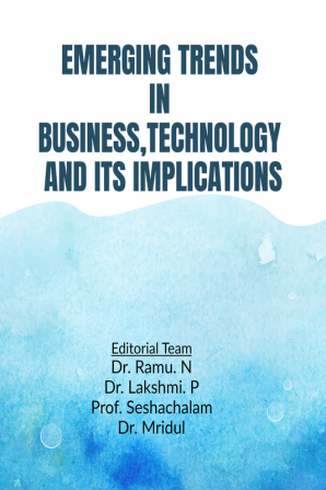 EMERGING TRENDS IN BUSINESS TECHNOLOGY AND ITS IMPLICATIONS