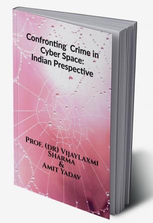 CONFRONTING CRIME IN CYBER SPACE: INDIAN PERSPECTIVE