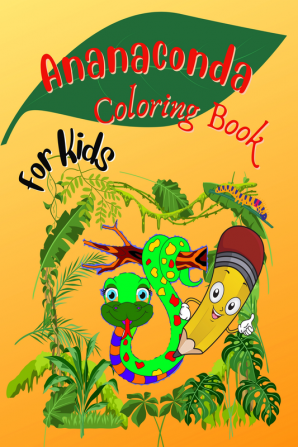 Anaconda Coloring Book for Kids : Amazing Anaconda Colouring Book for Kids