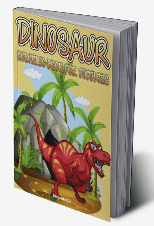 Dinosaur coloring book for toddlers : These prehistoric animals and their fascinating world: the world of dinosaurs. Gift suitable for girls and boys.