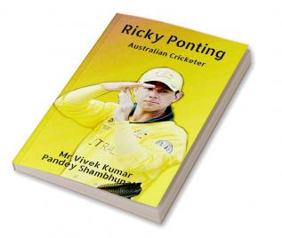 Ricky Ponting : Australian Cricketer