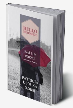 Hello Memories : Real Life POEMS (a collection of 77 poems)