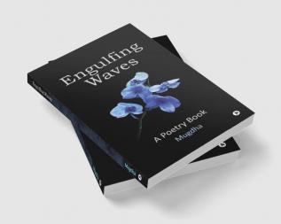 Engulfing Waves : A Poetry Book