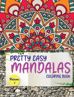 Pretty Easy Mandalas Coloring Book - Volume 1 : Amazing Coloring Book for Girls Boys and Beginners with Mandala Designs for relaxation