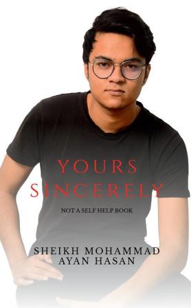 Yours Sincerely : Not a self help book