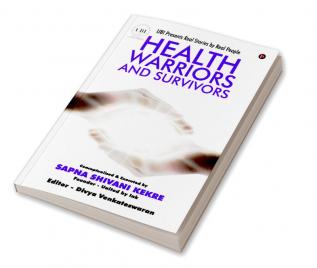 Health Warriors and Survivors : UBI Presents Real Stories by Real People