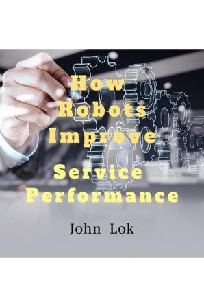 How Robots Improve : Service Performance