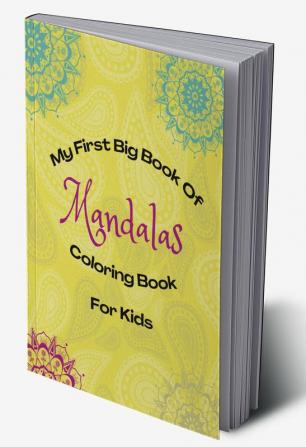 My First Big Book Of Mandalas - Coloring Books For Kids : Mandala Coloring for Relaxation