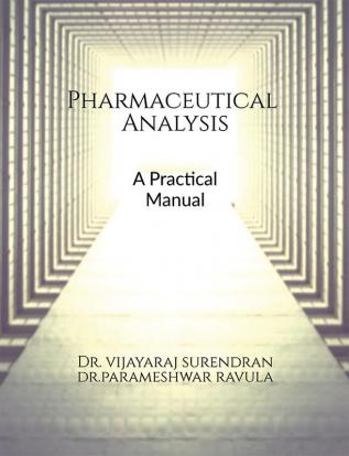 Pharmaceutical Analysis : A Practical Manual