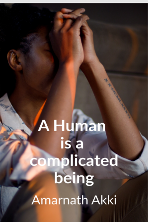 A Human is a complicated Being : Stuck somewhere but Thinking elsewhere