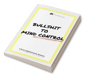 BULLSHIT TO MIND CONTROL