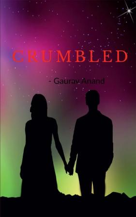 CRUMBLED : A SWEET LOVE STORY