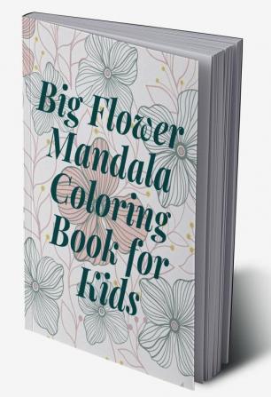 Big Flower Mandala Coloring Book for Kids