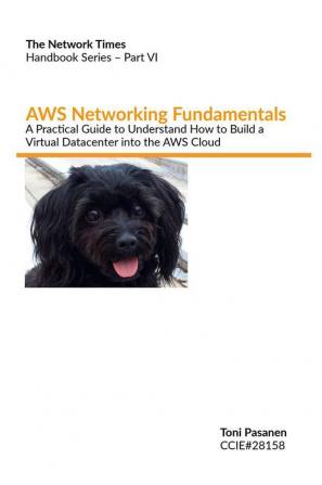 AWS Networking Fundamentals : A Practical Guide to Understand How to Build a Virtual Datacenter into the AWS Cloud