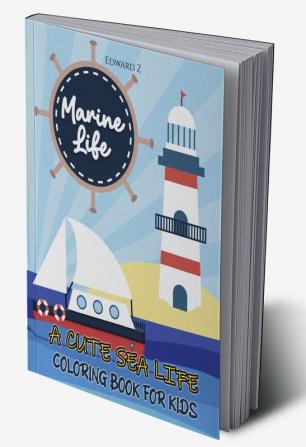 Marine Life Coloring Book for Kids : Ocean Coloring Book for Kids Ages 2-4 4-8 with Cute Sea Creatures and Ocean Animals. Learn the underwater world. Great gift idea – 8.5x11 inches. 50+ unique de...