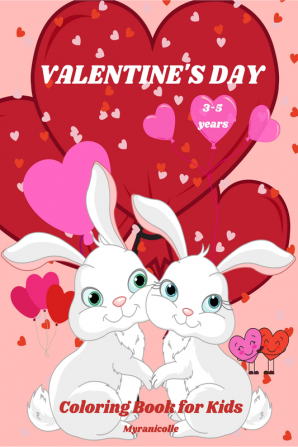 Valentine's Day Coloring Book For kids : Cute coloring book for little kids with cute animals! The perfect gift for the little ones. Celebrate Valentine's Day