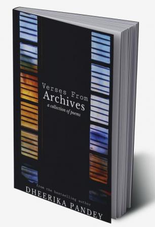 Verses from Archives : A collection of poems