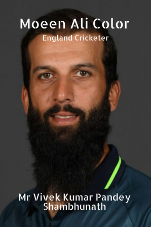 Moeen Ali Color : England Cricketer