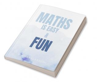 Maths is Easy and Fun