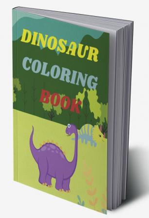 Dinosaur Coloring Book : Amazing Coloring Book for Boys and Girls Age 2-44-8|Over 40 Fun and Awesome Pages with Jurassic Prehistoric Animals