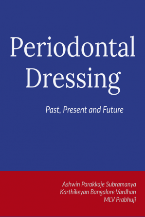 Periodontal Dressing : Past Present and Future