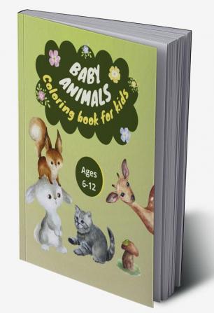 Baby Animals Coloring Book for Kids : Ages 6-12 | For teens adults men women | 50 different designs | Farm and forest animals | Stress relief coloring pages