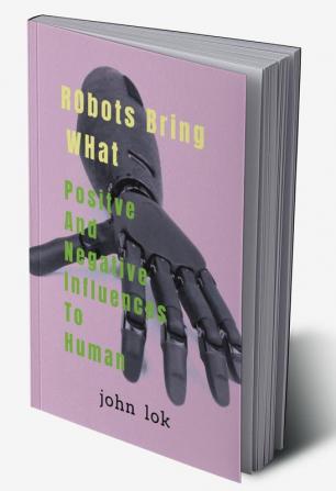 Robots Bring What Positive & Negative Influences