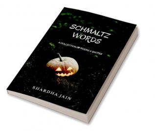 SCHMALTZ WORDS : A Collection of Poems &amp; Quotes