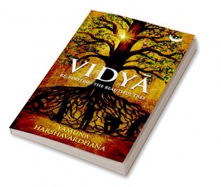 Vidya-Rerooting the Beautiful Tree