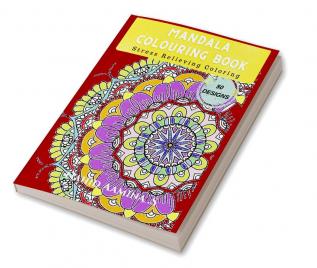 Mandala Colouring Book : Stress Relieving Coloring