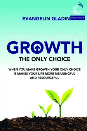 Growth - The Only Choice