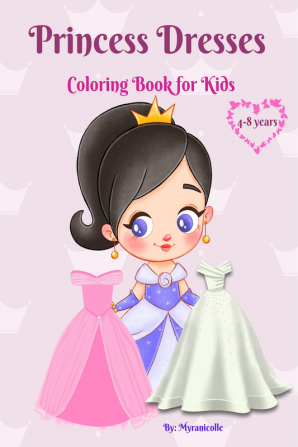 Princess Dresses Coloring Book for Kids : Coloring book fashion dresses/cute coloring pages with princess dresses for toddlers preschoolers kindergarteners and teenagers with a wonderful fashion ...