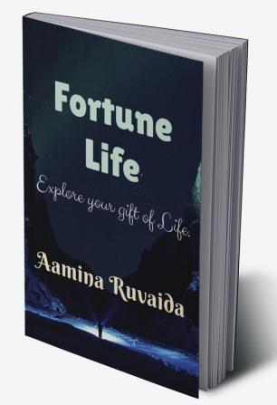 Fortune Life : Explore your gift of life